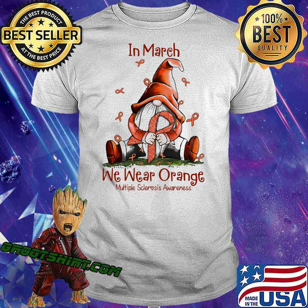 In March We Wear Orange Multipe Sclerosis Awareness Drawf Shirt