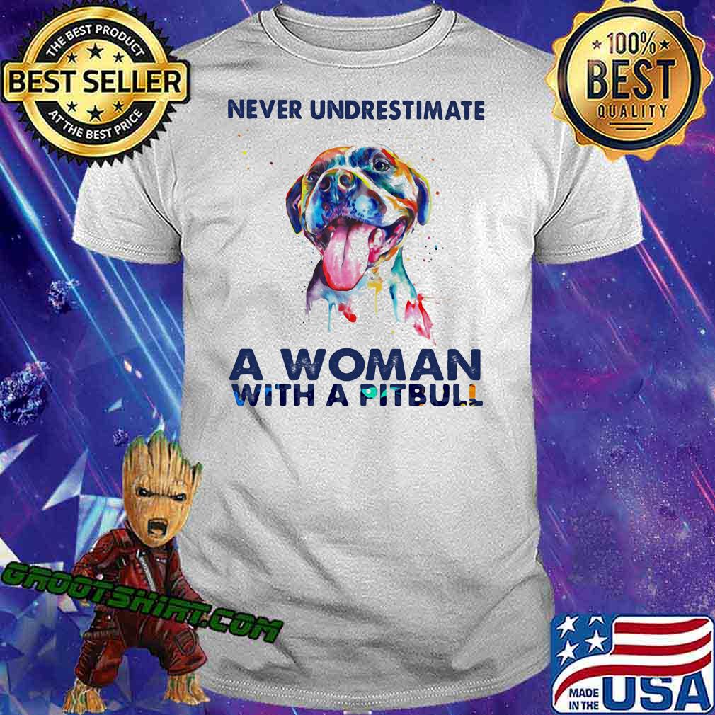 Never Underestimate A Woman With A Pitbull Shirt