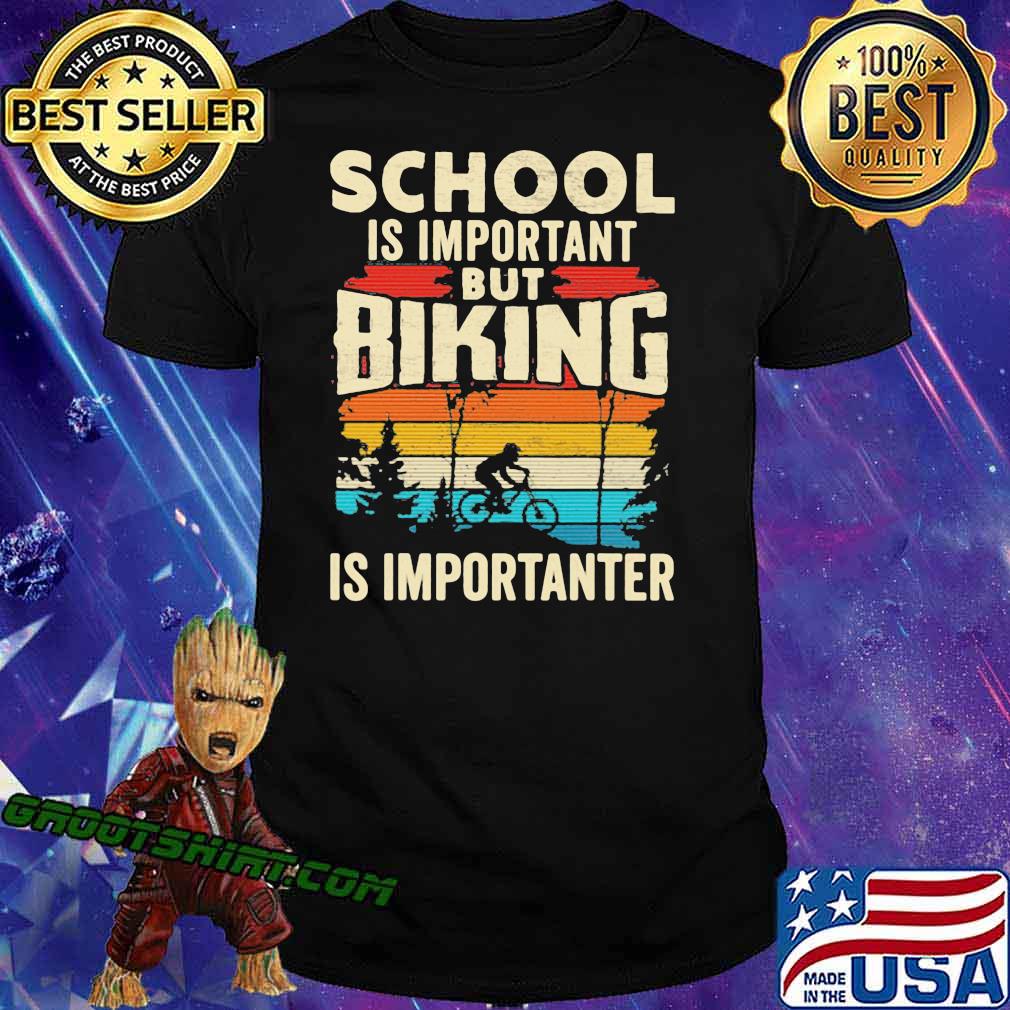 School Is Important But Biking Is Importanter Vintage Shirt