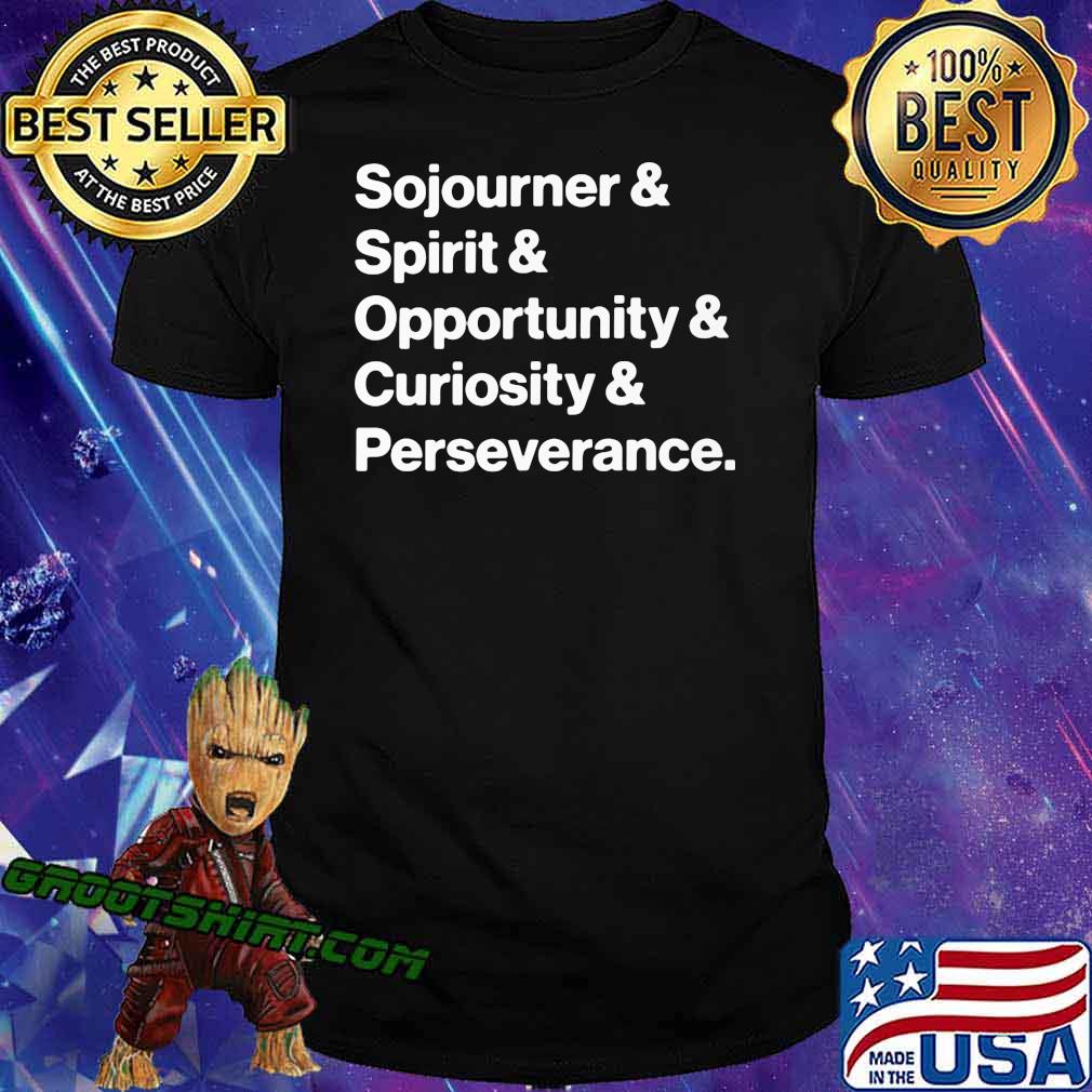 Sojourner Spirit Opportunity Curiositu Perseverance Shirt