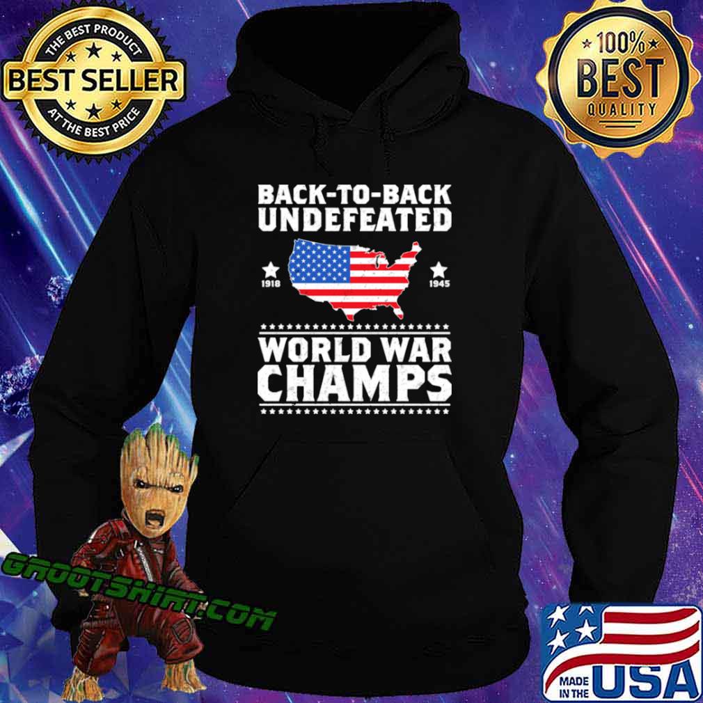 Back 2 Back Undefeated World War Champs Design Shirt Hoodie Sweater Long Sleeve And Tank Top