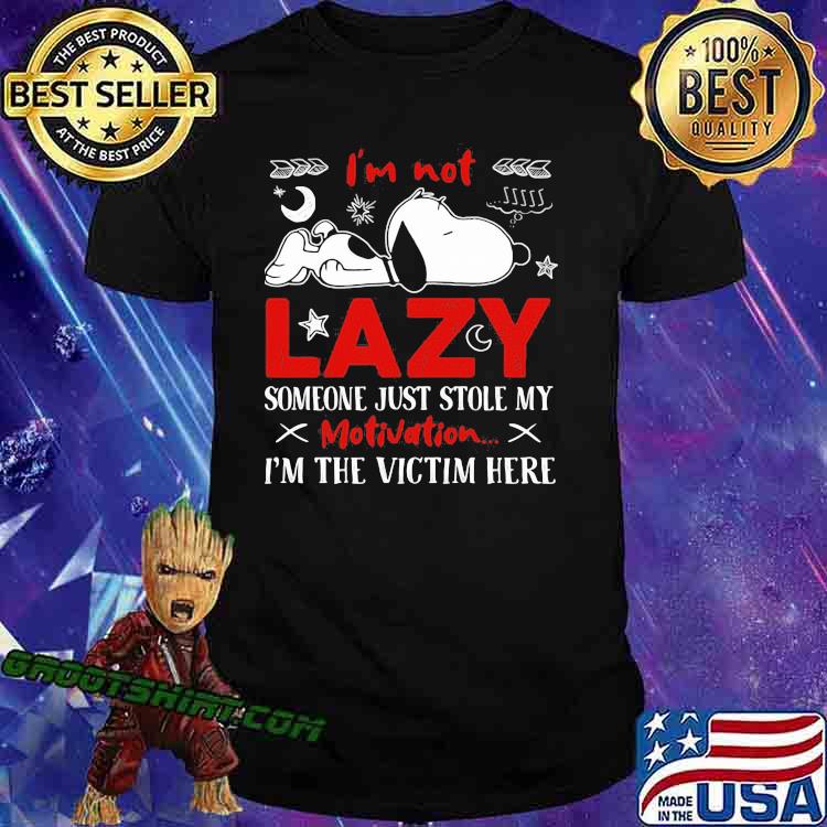 Im not lazy someone just stole my motivation im the victim here snoopy shirt