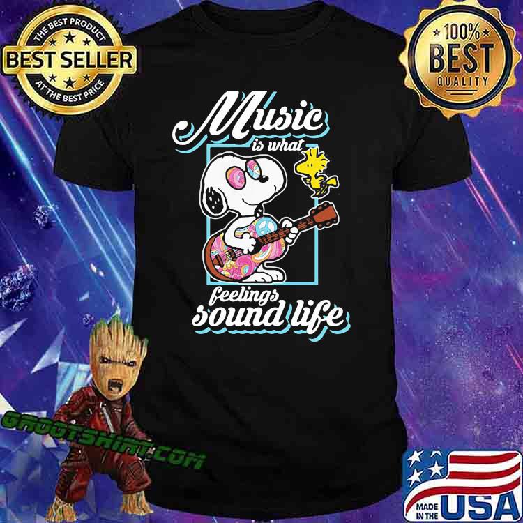 Music is what feelings sound life snoopy guitar hippie shirt