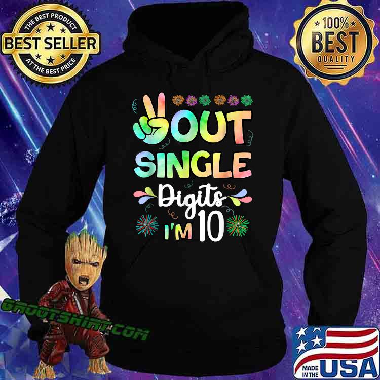 Peace Out Single Digits I'm 10 T-Shirt Hoodie