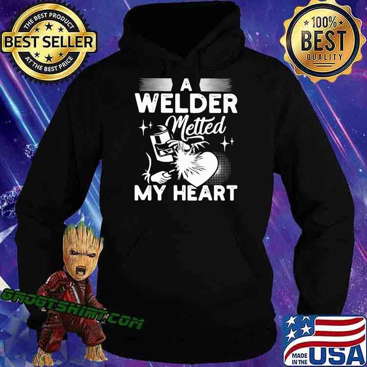 A Welder Melted My Heart Shirt Hoodie