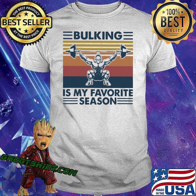 Bulking Is My Favorite Season Weight Lifting Vintage Shirt