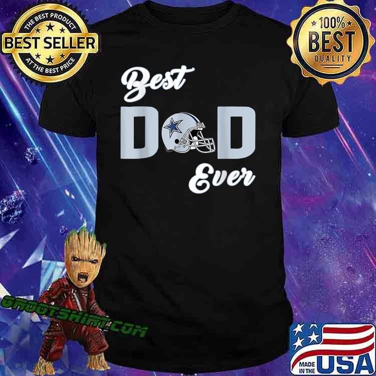 Dallas Fan Cow boys Best Dad Ever Fathers Day T-Shirt