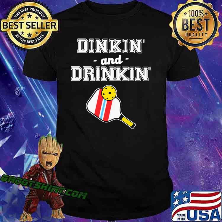 Dinkin And Drinking Pickleball Shirt