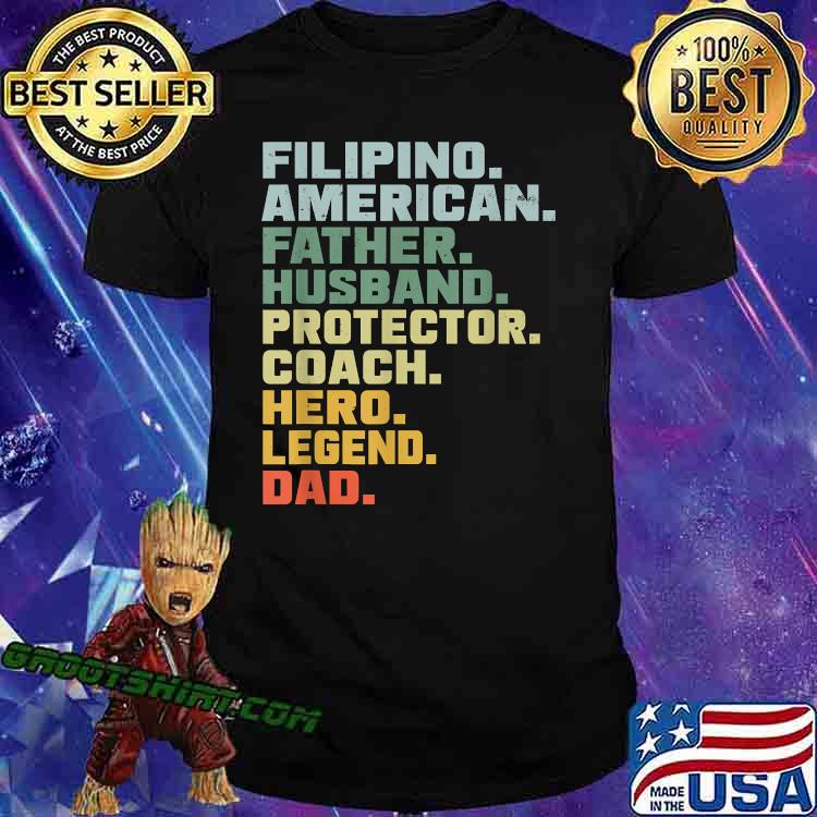 Filipino American Father Husband Protector Coach Hero Legend VIntage T-Shirt Filipino American Father Husband Protector Coach Hero Legend VIntage T-Shirt