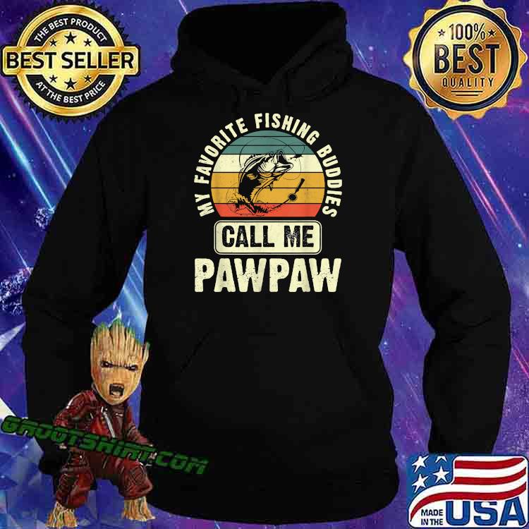 My Favorite Fishing Buddies Call Me Pawpaw Vintage T-Shirt Hoodie