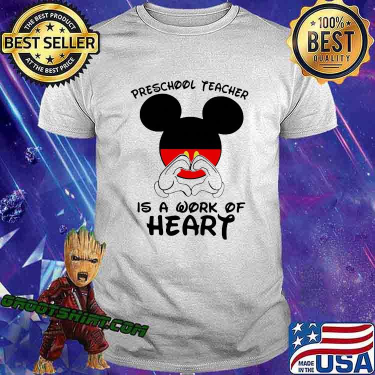 Preschool Teacher IS A Work Of Heart Mickey Shirt