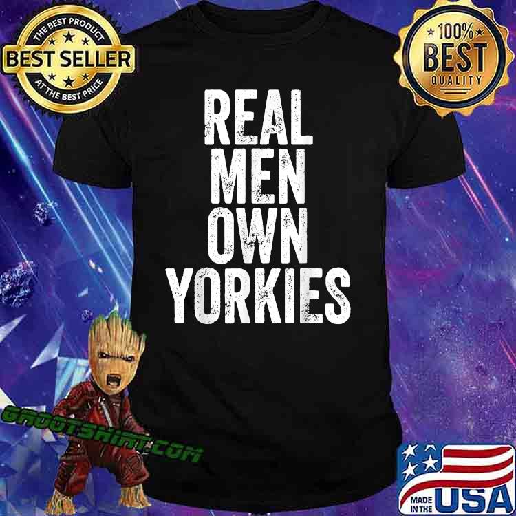 Real Men Own Yorkies Father's Day Shirt