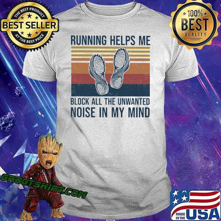 Running Help Me Block all the unwanted noise in my mind Shoes Vintage Shirt