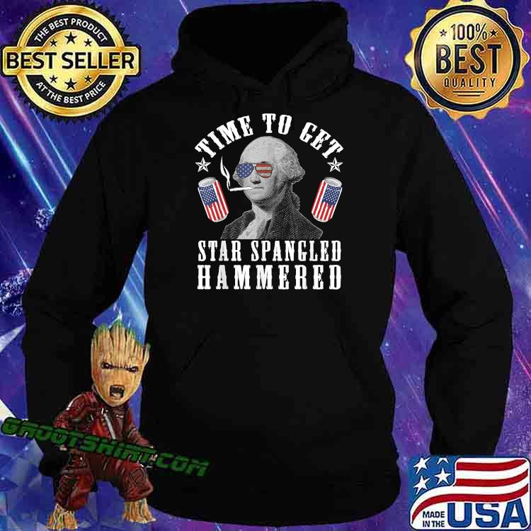 Time To Get Star Spangled Hammered 4th Of July George.W T-Shirt Hoodie