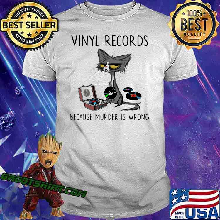 Vinyl Records Because Murder Is Wrong Cat Shirt