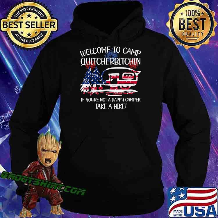 Welcome To Camp Quitcherbitchin Camping USA flag firework T-Shirt Hoodie