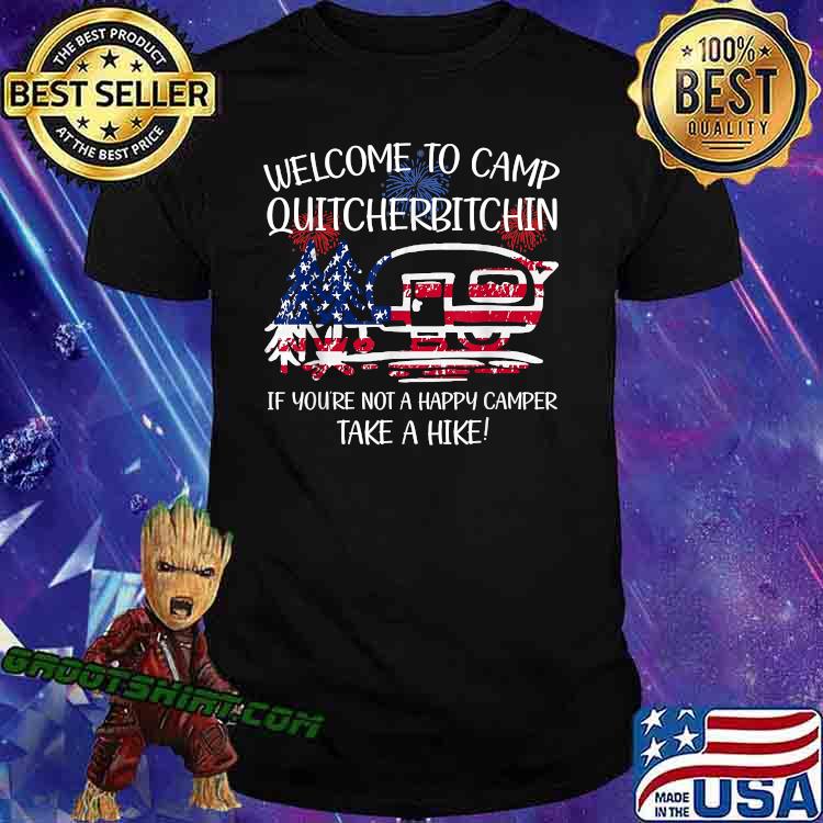 Welcome To Camp Quitcherbitchin Camping USA flag firework T-Shirt