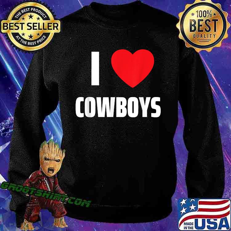 I LOVE COWBOYS SWEATSHIRT