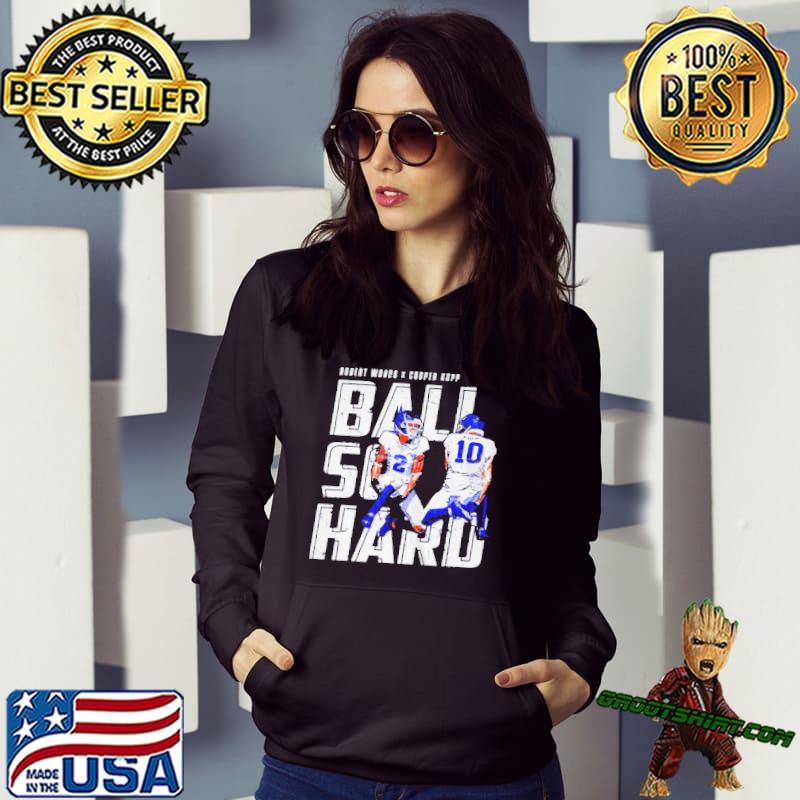 Robert Woods X Cooper Kupp Ball So Hard Shirt, hoodie, sweatshirt for men  and women