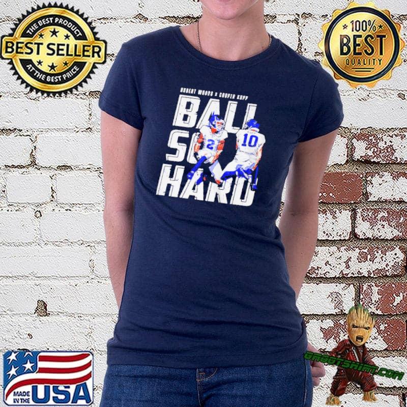 Official Cooper kupp and robert woods ball so hard shirt, hoodie, sweater,  long sleeve and tank top