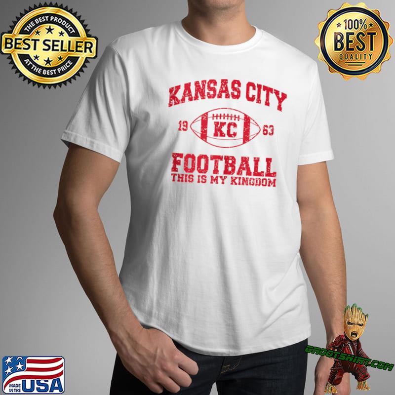 Kansas City KC Football Shirt My Kingdom Vintage Design Gift T-Shirt,  hoodie, sweater, long sleeve and tank top