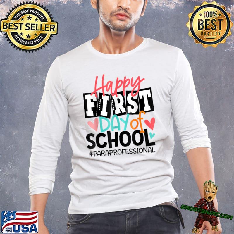 Happy First Day Of School Paraprofessional Back To School T-Shirt