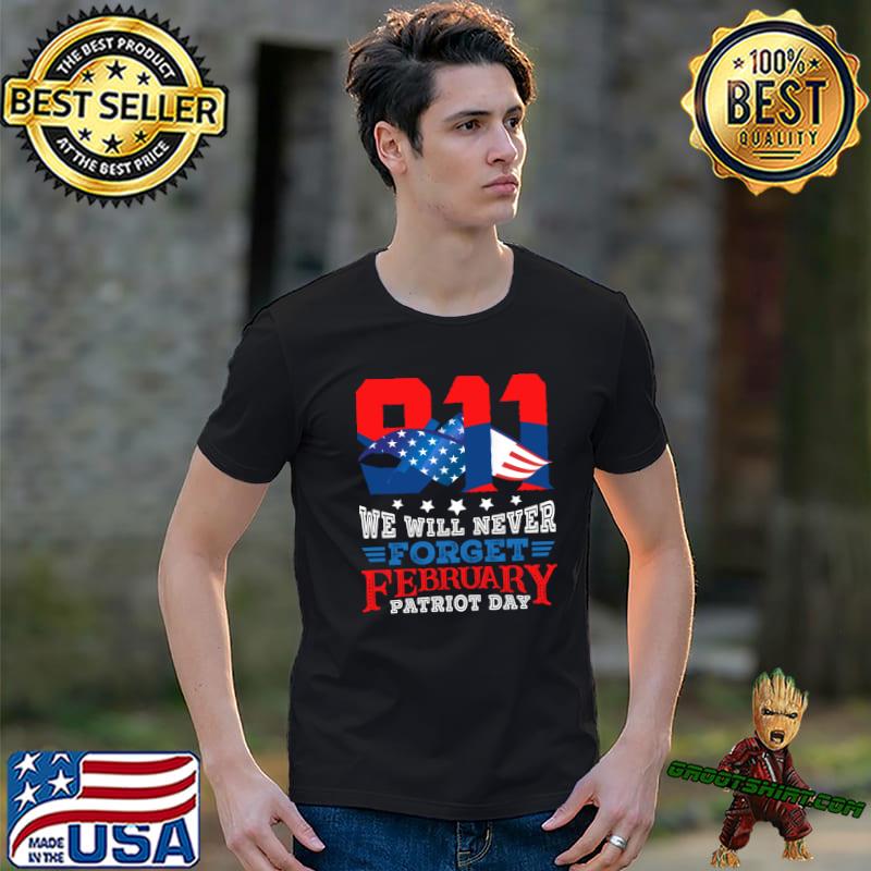 911 We Will never forget february Patriot Day Classic T-Shirt