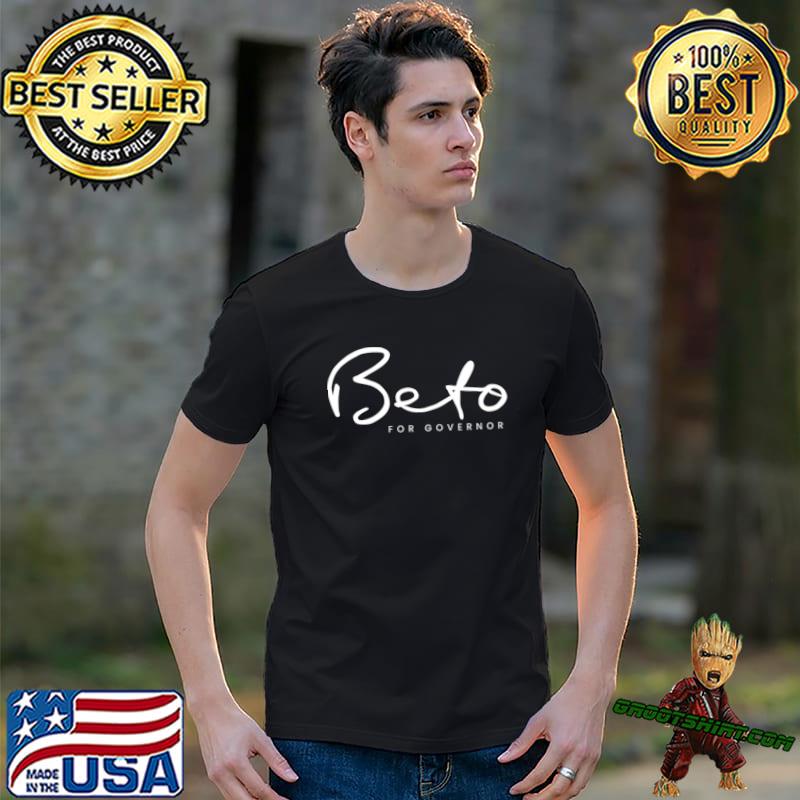 Beto 2022 Beto O'Rourke For Governor Texas Signature T-Shirt