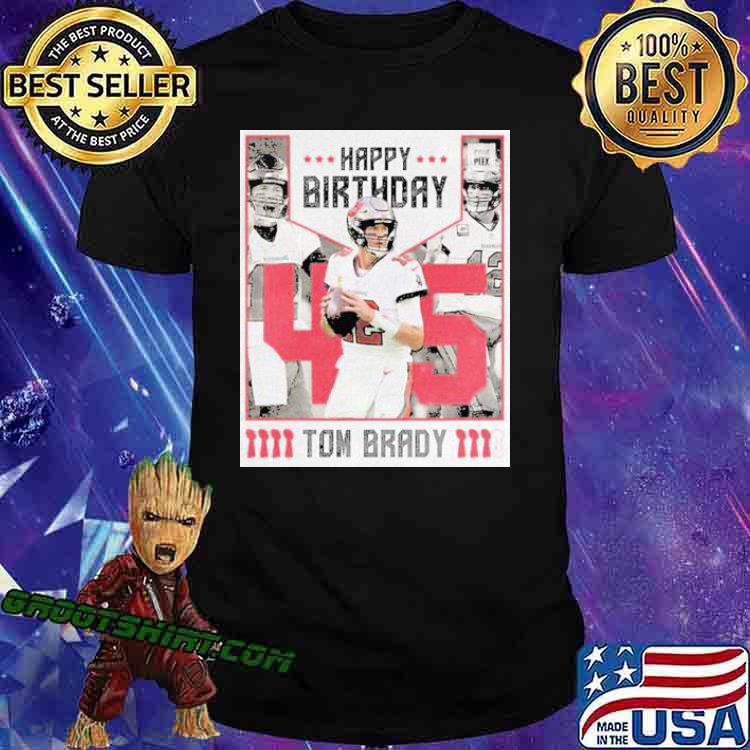 Happy Birthday 45 Years Old Tom Brady Shirt