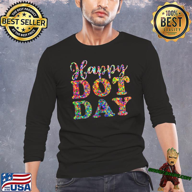 Happy Dot Day Shirt International Dot Day Shirt Shirt Dot 