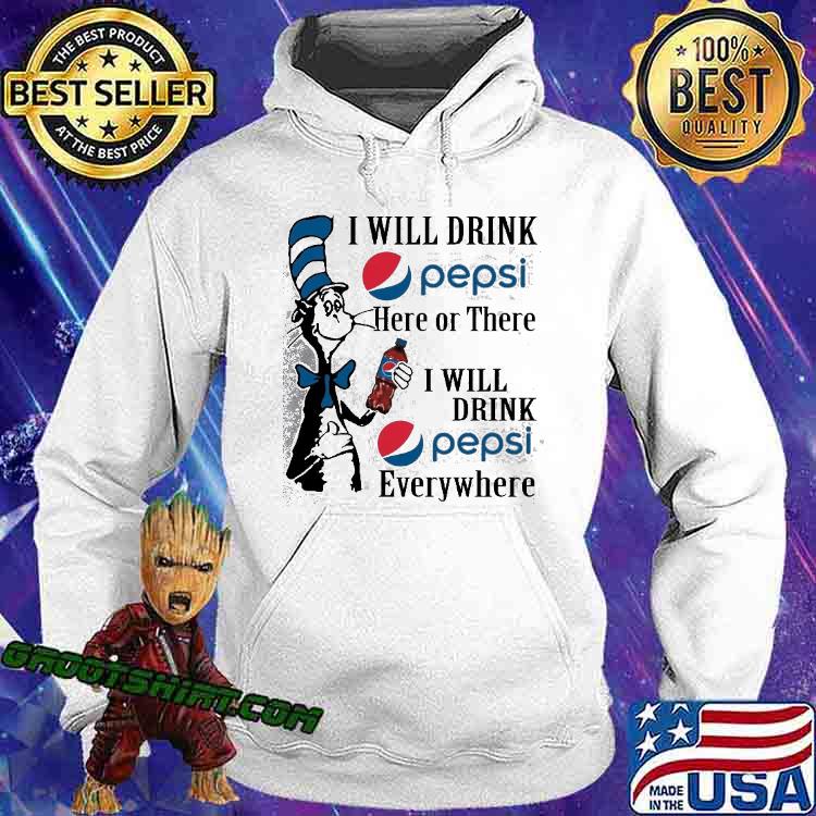I will drink pepsi here or there everywhere dr seuss shirt, hoodie, sweater,  long sleeve and tank top