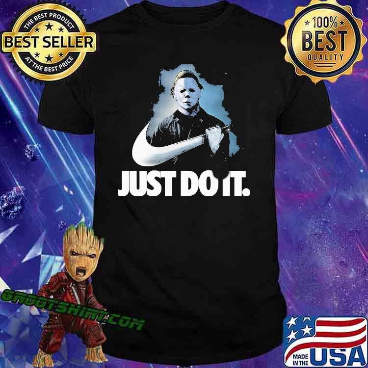 Just Do It Michael Myers Shirt