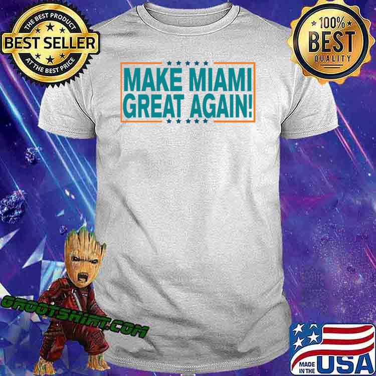Make Miami Great Again!- Limited Edition T-Shirt
