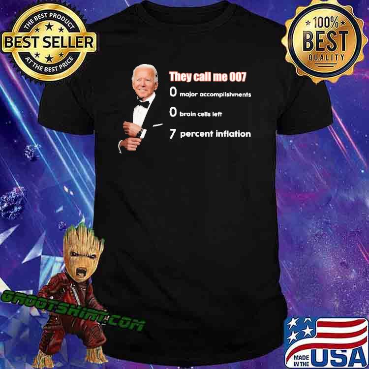 They call me 007 7 percent inflation biden shirt
