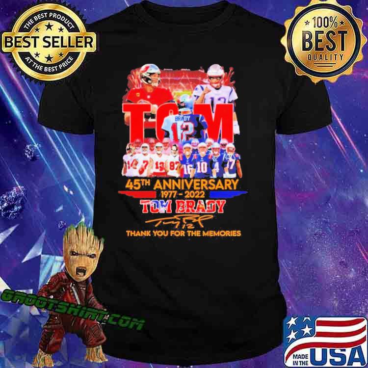 Tom Brady 45th Anniversary Thank You For The Memories Signatures Shirt
