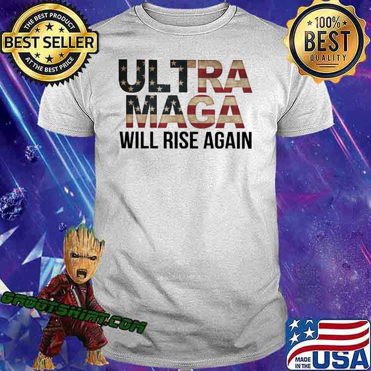 Ultra maga will rise again america flag shirt