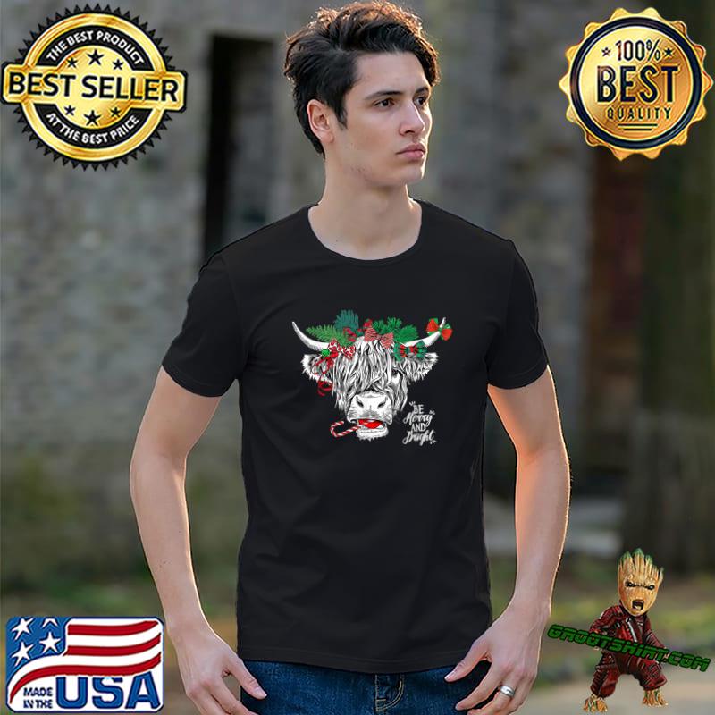 Be Merry And Bright Christmas Highland Cow Merry Christmas Happy Holidays T-Shirt