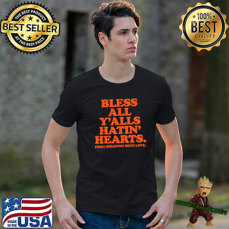 Bless All Y'alls Hatin' Hearts From Houston With Love Apparel Groovy T-Shirt