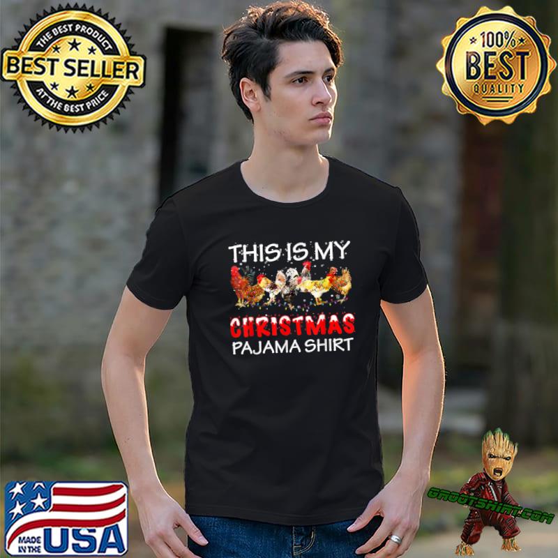 Chicken christmas this is my christmas pajama xmas family T-Shirt