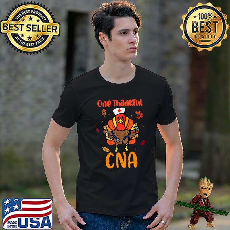 Cna Nurse Turkey One Thankful Nurse Scrub Top Fall T-Shirt