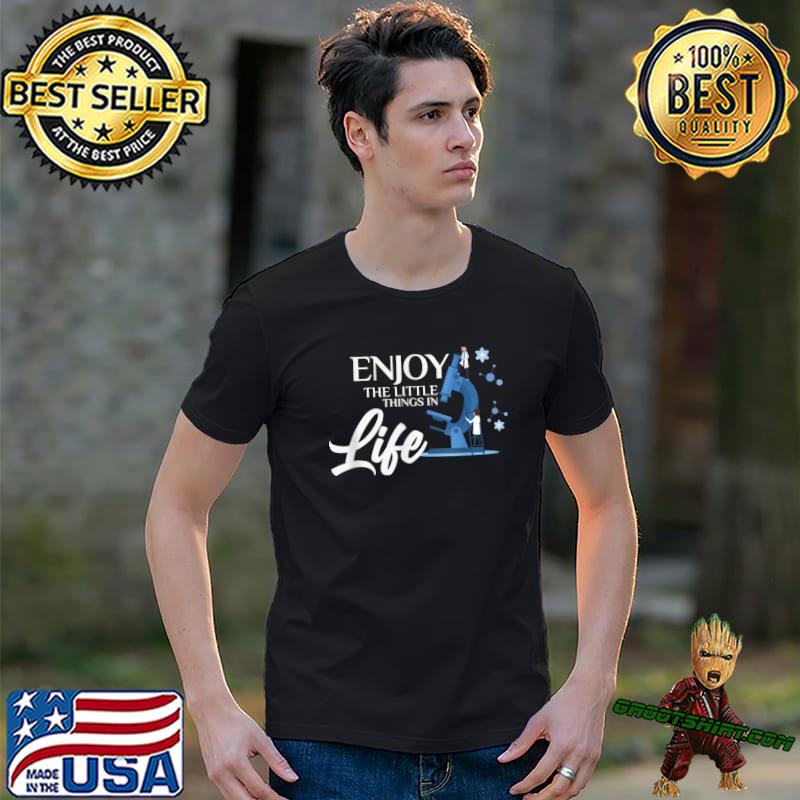 Enjoy the little things in life biology science T-Shirt
