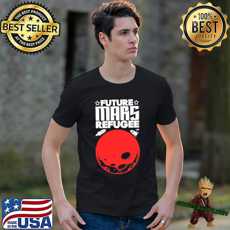 Future mars refugee mars planet 30 seconds to mars shirt
