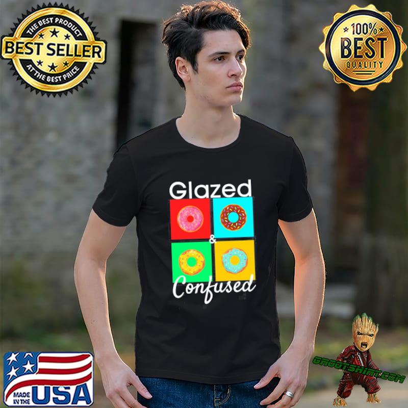Glazed and confused donuts shirt