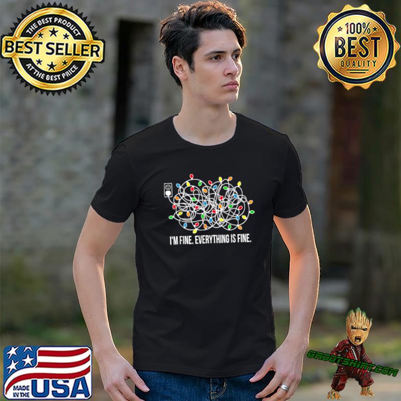 It's Fine I'm Fine Everything Is Fine Christmas Lights T-Shirt