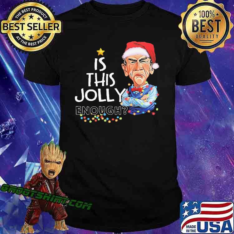 Jeff Dunham Is This Jolly Enough Christmas Shirt