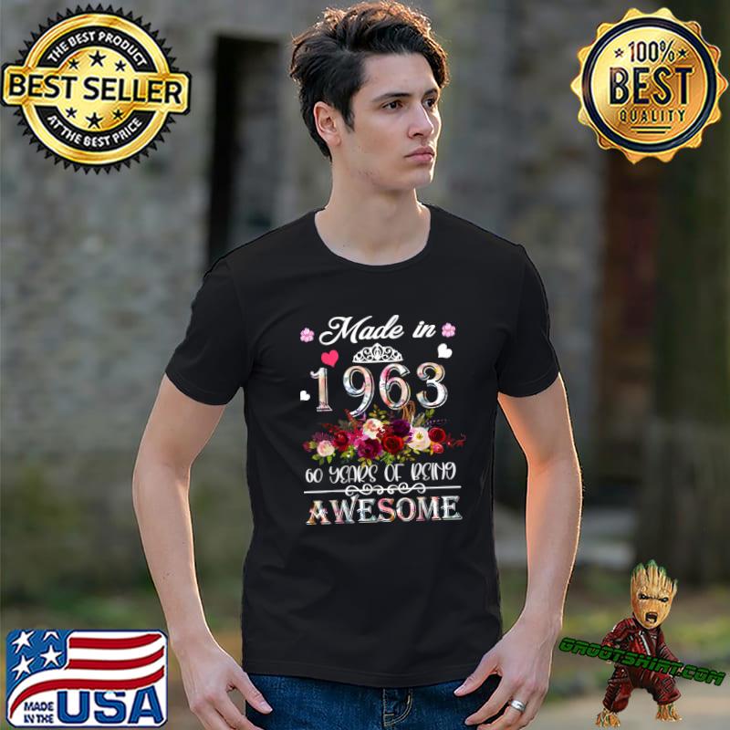 Made In 1963 60 Years Of Being Awesome Birthday Flowers Crown T-Shirt