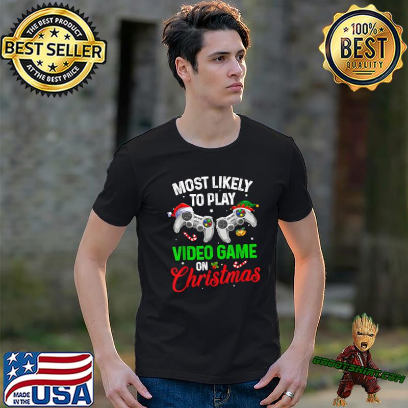 Most Likely To Play Video Games On Christmas Xmas Hat Santa And Hat Elf T-Shirt