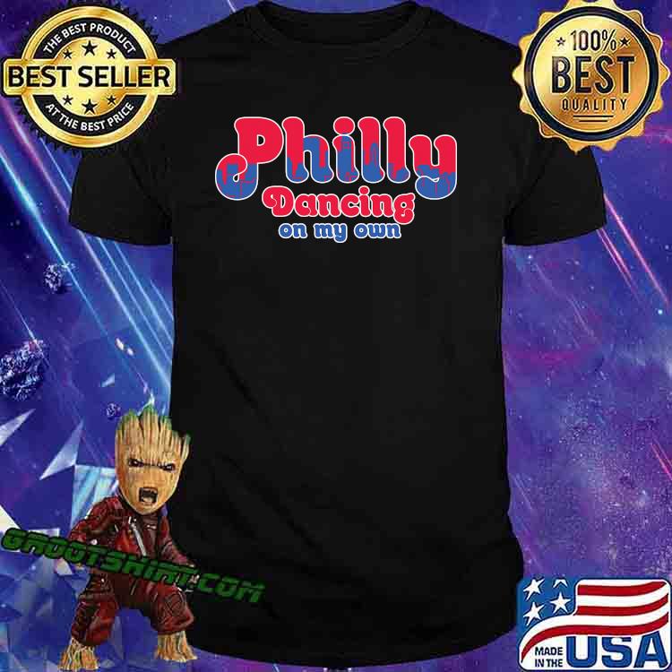 Philly Dancing On My Own Shirt