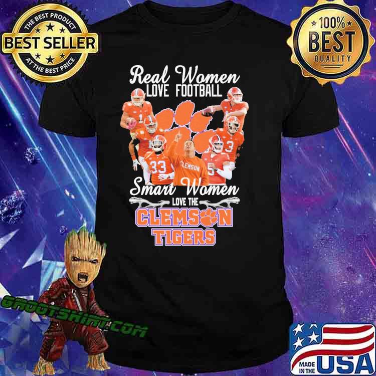 Real Women Love Football Smart Women Love The Clemson Tigers Shirt