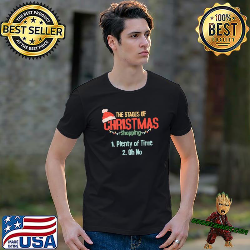 The Stages Of Christmas Shopping Pajama Plenty Of Time Santa Hat T-Shirt